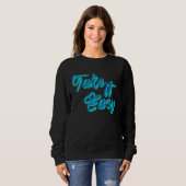 Sweatshirt Mignon Take it Easy Slang Shirt, Citations Drôle (Devant entier)