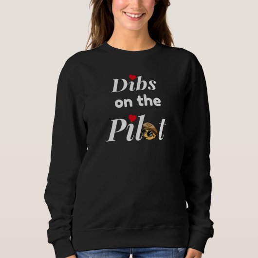 Sweatshirt Mignonne "Dibs on the Pilot" Typographie, Drôle (Devant)