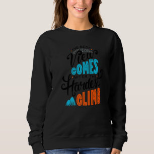 Sweatshirt Mignonne La Meilleure Vue Arrive Après L'Escalade