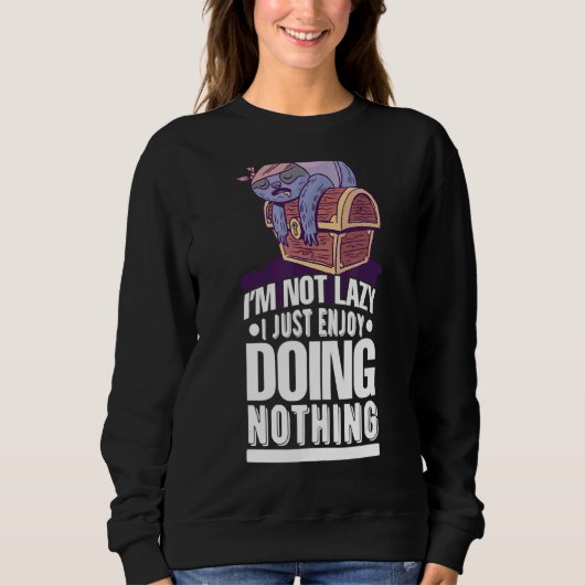 Sweatshirt Mignonne Sloth Je ne suis pas Lazy J'aime juste fa (Devant)