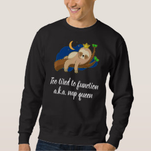 Sweatshirt Mignonne Trop Fatigué Pour Fonctionner Un K Un Nap