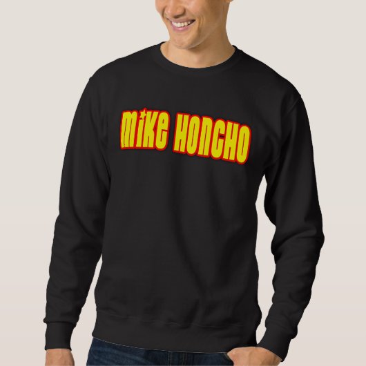 Sweatshirt Mike Honcho (Devant)