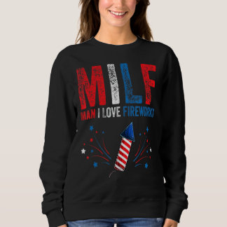 Sweatshirt Milf Man I Love Fireworks American 4 juillet Me