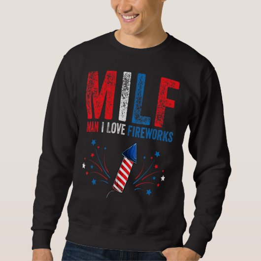 Sweatshirt Milf Man I Love Fireworks American 4 juillet Me (Devant)