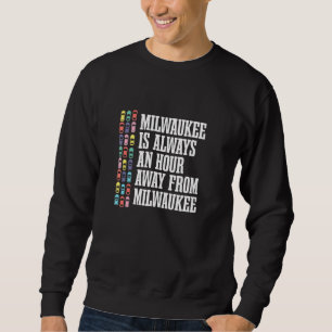 Sweatshirt Milwaukee Est À Une Heure Du Traf De L'Humour Wisc