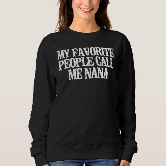 Sweatshirt Minimaliste Mes Gens Préférés M'Appelent Nana (Devant)