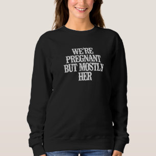 Sweatshirt Minimaliste, nous sommes enceinte, mais surtout el