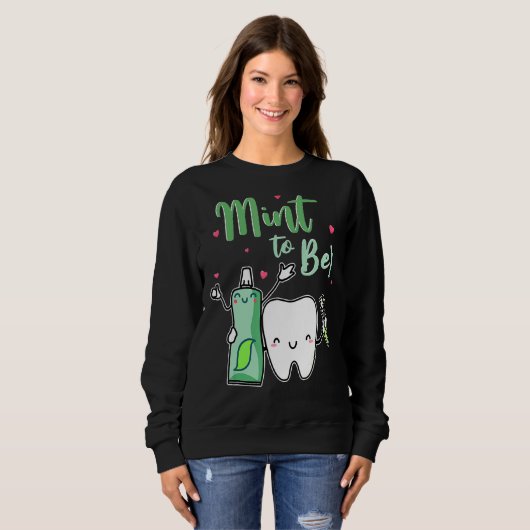 Sweatshirt Mint To Be Funky Toothpâte & Dentist Valent (Devant entier)