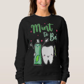 Sweatshirt Mint To Be Funky Toothpâte & Dentist Valent (Devant)