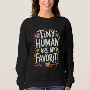 Sweatshirt Minuscule Humain Sont Mon Préféré, Soeur Pédiatriq