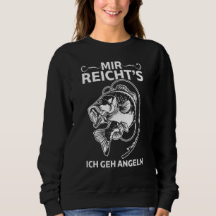 Sweatshirt Mir Reichts Ich Geh Fischer Fishing
