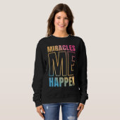 Sweatshirt Miracles Happen - JE SUIS MIRACLE (Devant entier)