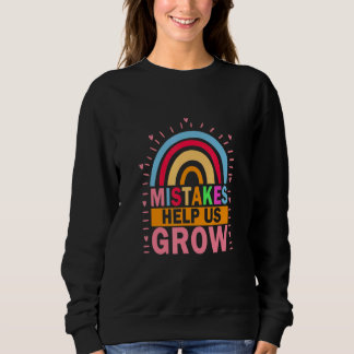 Sweatshirt Mistakes help Us Grow Rainbow Back To School Stude