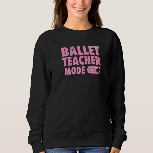 Sweatshirt Mode Professeur de Ballet Activé Citation de Profe (Devant)