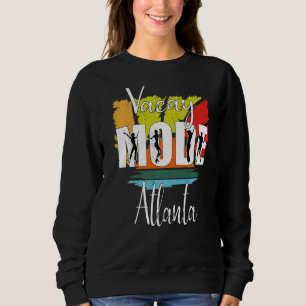 Sweatshirt Mode Vacay Atlanta