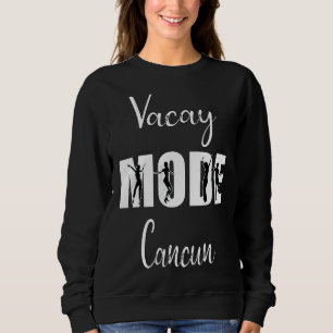 Sweatshirt Mode Vacay Cancun