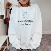 Sweatshirt Modern Script Green Coquette Bachelorette Weekend