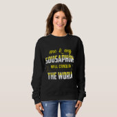 Sweatshirt Moi Et Mon Sousaphone Vont Conquérir Le Monde Tuba (Devant entier)