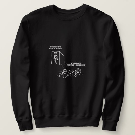 Sweatshirt Moi Montrant Des Symptômes Clairs De Maladie (Design devant)