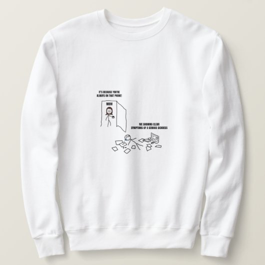 Sweatshirt Moi Montrant Des Symptômes Clairs De Maladie (Design devant)