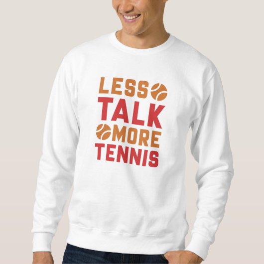 Sweatshirt Moins de blabla plus de tennis (Devant)