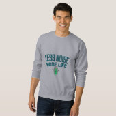 Sweatshirt Moins de Bruit Plus de Vie (Devant entier)