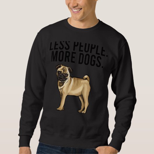 Sweatshirt Moins de gens Plus de chiens Carlin Introvert (Devant)