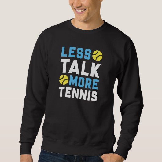 Sweatshirt Moins de parler plus de tennis (Devant)