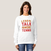 Sweatshirt Moins de parler plus de tennis (Devant entier)