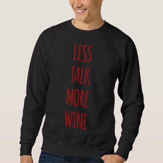 Sweatshirt Moins de parler plus de vin (Devant)