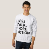 SWEATSHIRT MOINS DE PAROLES PLUS D'ACTION (Devant entier)