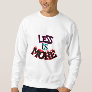SWEATSHIRT MOINS EST PLUS DE TYPOGRAPHIE