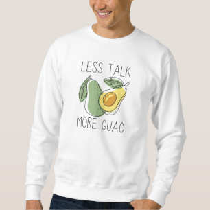 Sweatshirt Moins Parlez Plus Guac