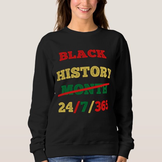 Sweatshirt Mois de l'histoire des Noirs 24/7/365 - HISTOIRE N (Devant)