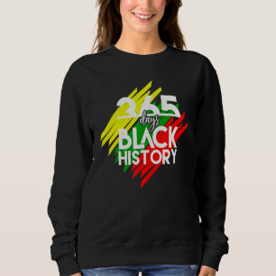Sweatshirt Mois De L'Histoire Noire Drôle 365 Jours D'Histoir
