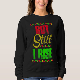 Sweatshirt Mois de l'Histoire Noire mais toujours je monte pa