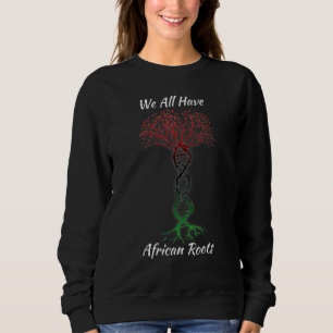 Sweatshirt Mois de l'histoire noire Nous avons tous l'ADN des