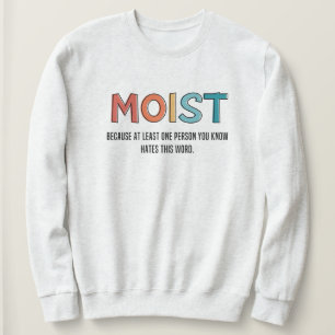 Sweatshirt Moist Funny Dit Humour humide Dons Amusants