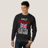 Sweatshirt Moitié Anglais vaut mieux qu'aucune Angleterre Cit (Devant entier)