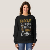 Sweatshirt Moitié café moitié professeur d'anglais Prof insp (Devant entier)