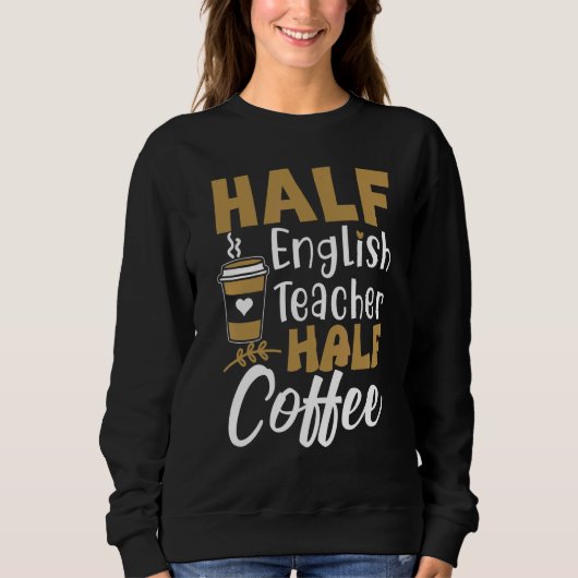 Sweatshirt Moitié café moitié professeur d'anglais Prof insp (Devant)