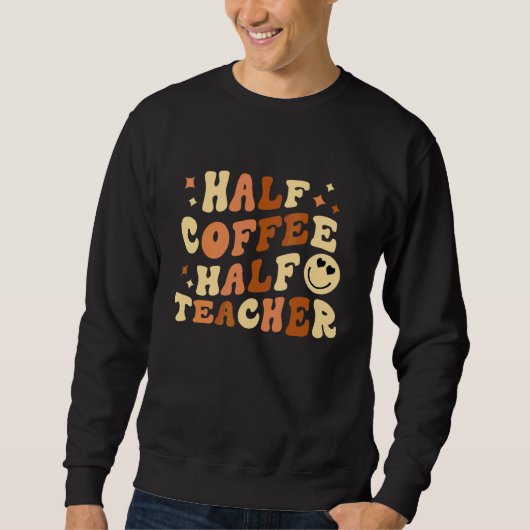 Sweatshirt Moitié Café Moitié Professeur  Professeur Inspirat (Devant)