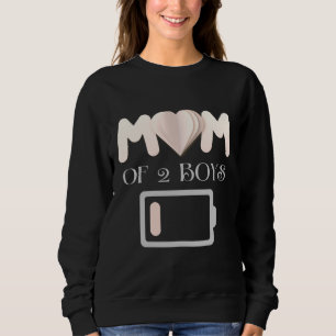 Sweatshirt Mom of 2 Boys low battery