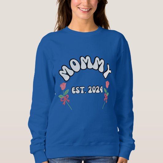 Sweatshirt Mommy est 2024 (Devant)