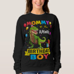 Sweatshirt Mommy of the Birthday Boy Dinosaur Raptor Funny<br><div class="desc">Mommy of the Birthday Boy Dinosaur Raptor Funny</div>