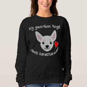 Sweatshirt Mon Ange Choisit La Fourrure Au Lieu Des Ailes Chi