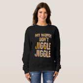 Sweatshirt Mon argent ne se contente pas Jiggle It Folds Popu (Devant entier)