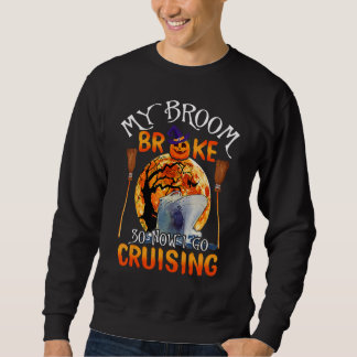 Sweatshirt Mon balai est cassé alors maintenant je vais cherc