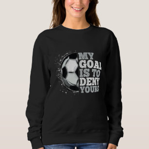 Sweatshirt Mon But Est De Refuser Votre Football Aime Le Foot