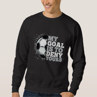 Sweatshirt Mon But Est De Refuser Votre Football Aime Le Foot